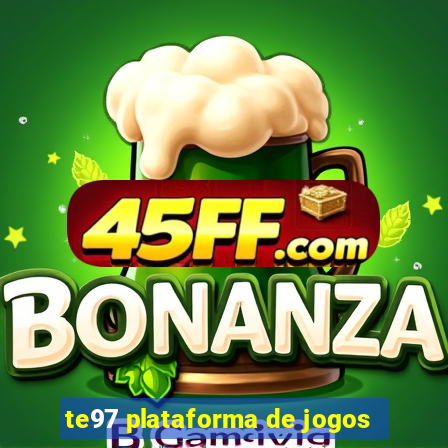 te97 plataforma de jogos